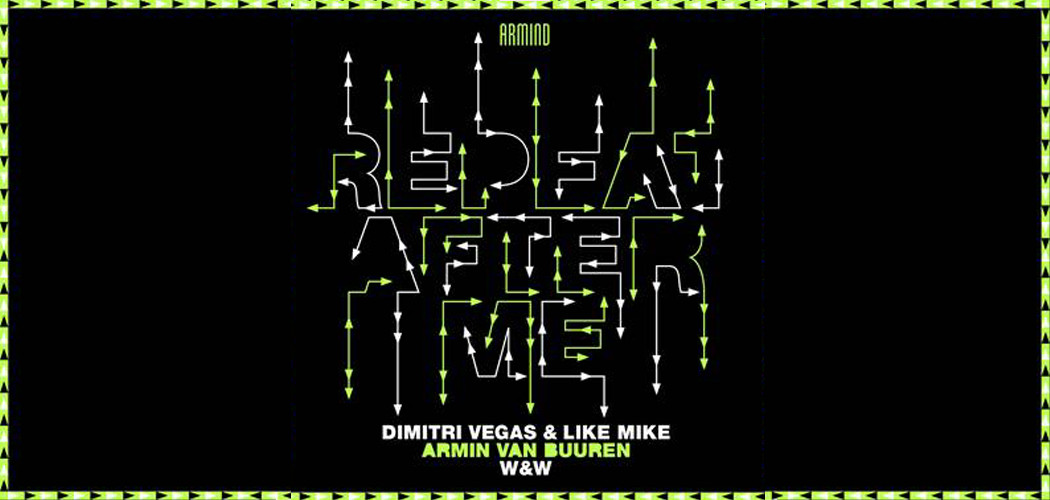 Dimitri Vegas & Like Mike x Armin Van Buuren x W&W - Repeat After Me
