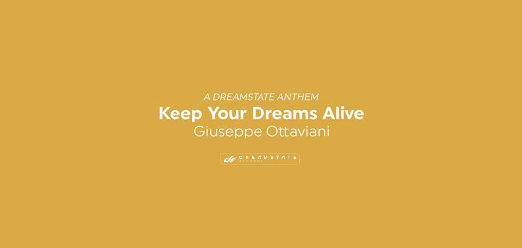 Giuseppe Ottaviani - Keep Your Dreams Alive (A Dreamstate Anthem)