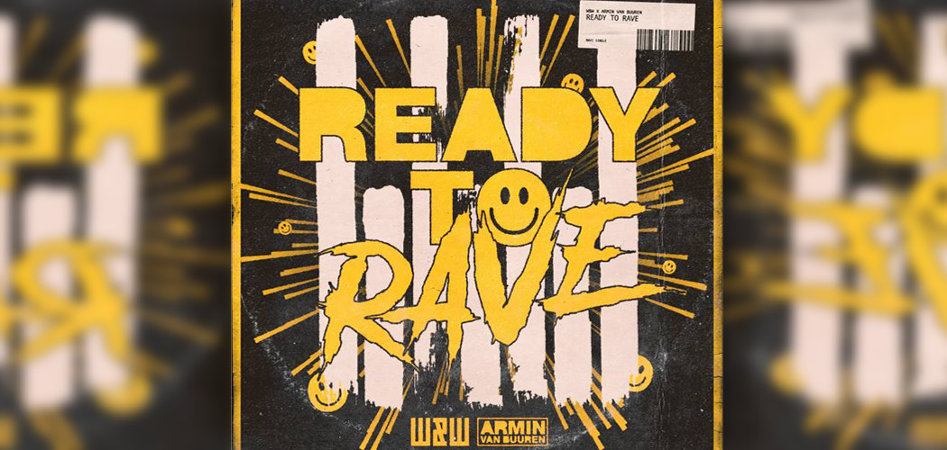 W&W x Armin Van Buuren - Ready To Rave